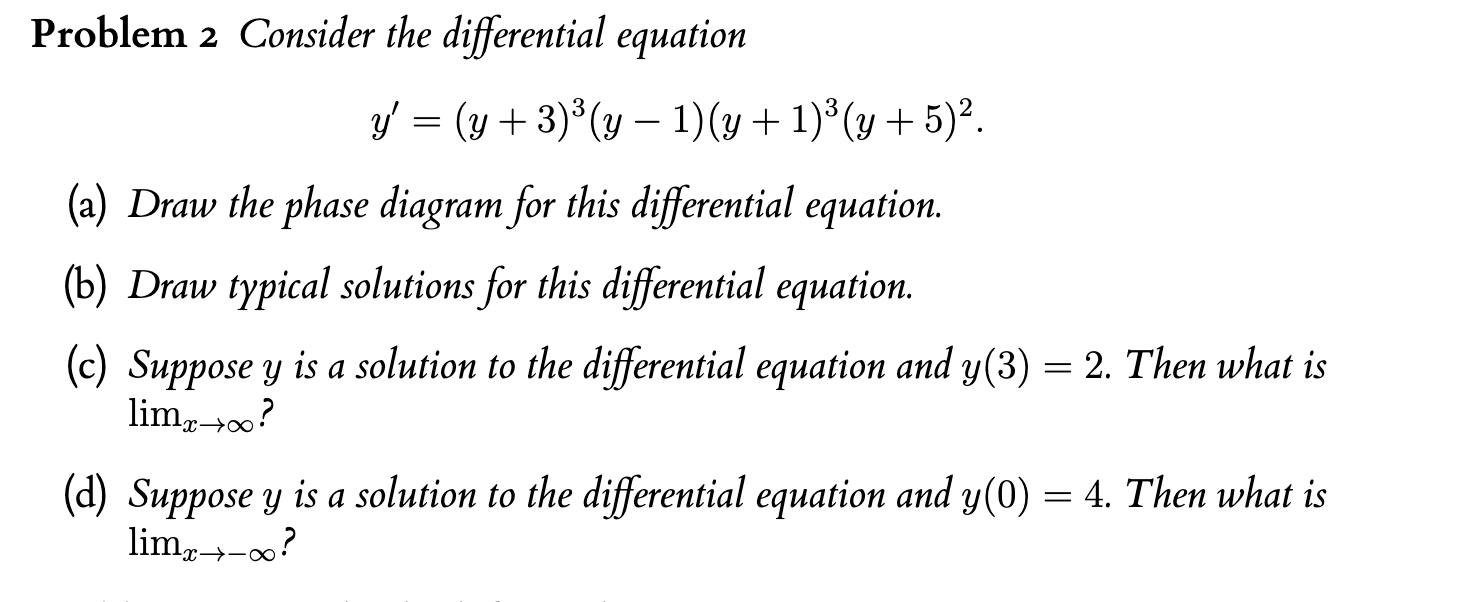 [Solved]: Problem 2 Consider the differential equation y=(