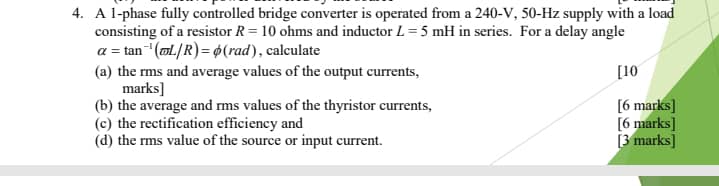 Solved 4. A 1-phase fully controlled bridge converter is | Chegg.com