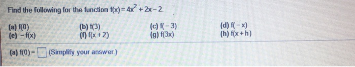Solved Find the following for the function f(x) 4x +2x-2 (a) | Chegg.com