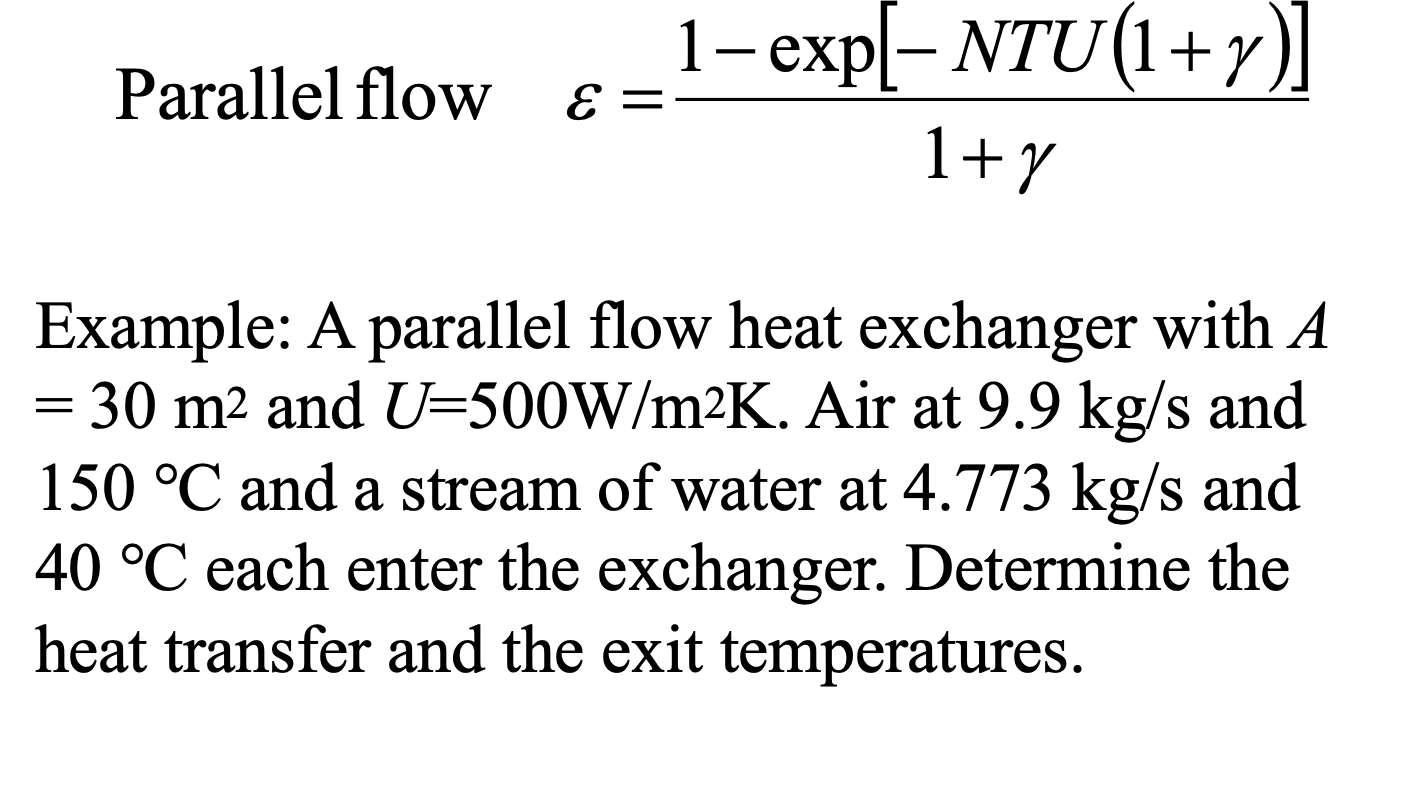 Solved Parallel flow E = 1-exp[-NTU(1+y) 1+y Example: A | Chegg.com