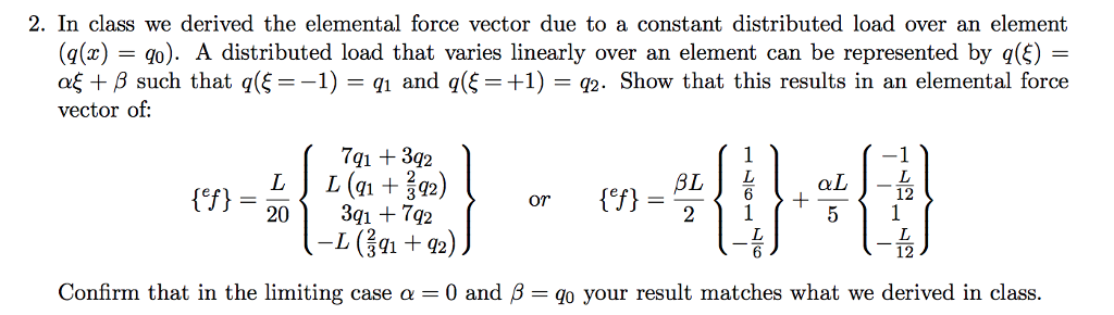 2. In class we derived the elemental force vector due | Chegg.com