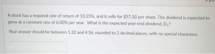 Solved | A stock has a required rate of return of 10.25%, | Chegg.com