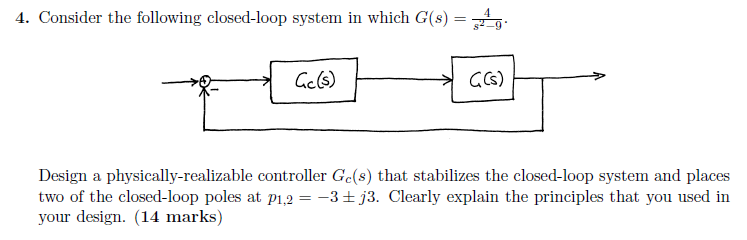 Solved 4. Consider The Following Closed-loop System In Which | Chegg.com