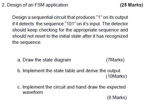 Solved 2. Design of an FSM application (25 Marks) Design a | Chegg.com
