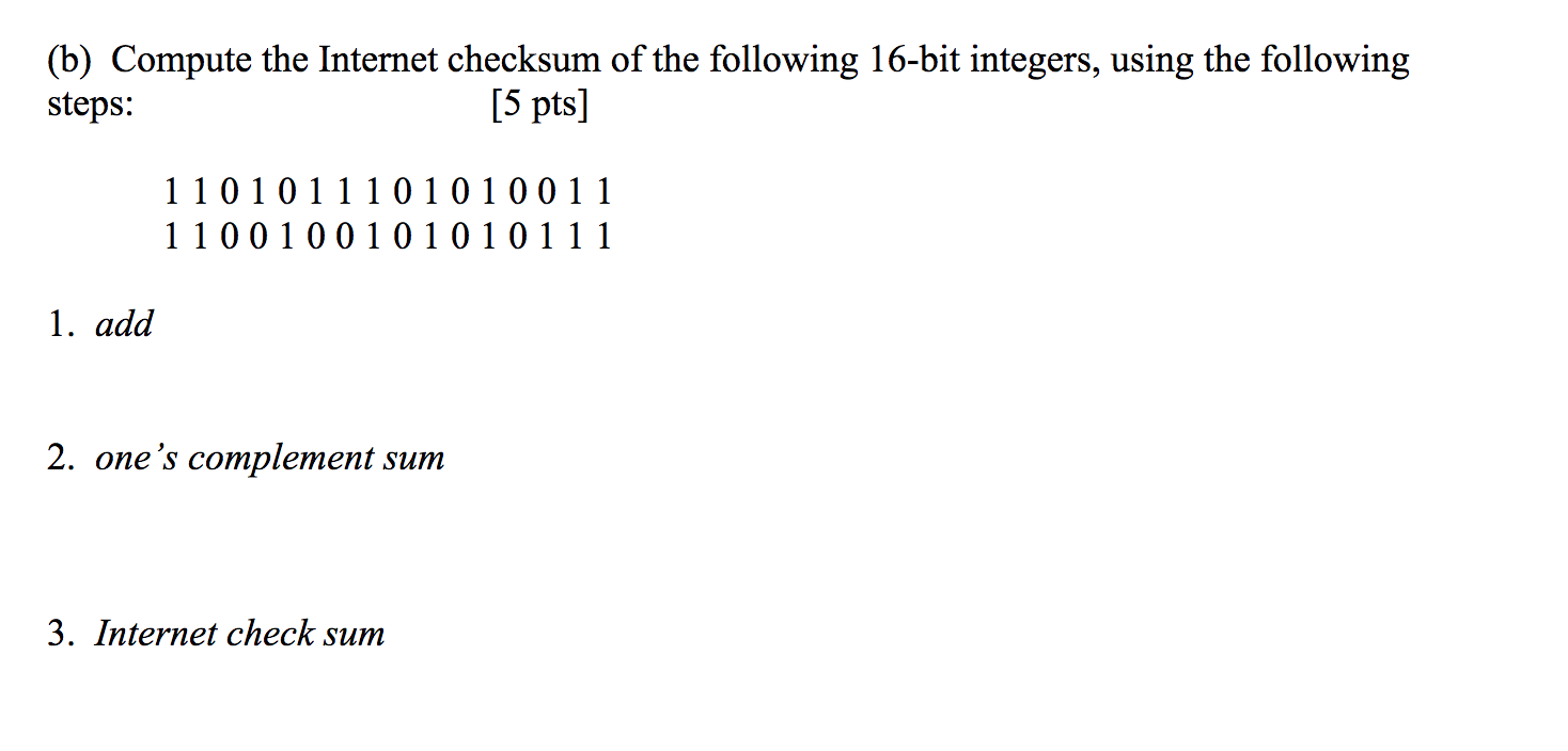 Solved b Compute The Internet Checksum Of The Following Chegg