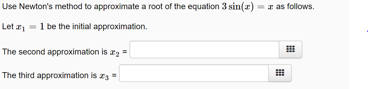 Solved Use Newton's method to approximate a root of the | Chegg.com