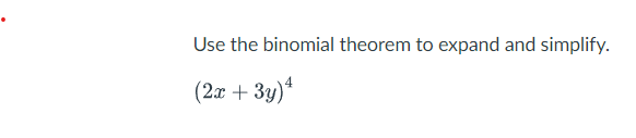 Solved Use The Binomial Theorem To Expand And Simplify. | Chegg.com