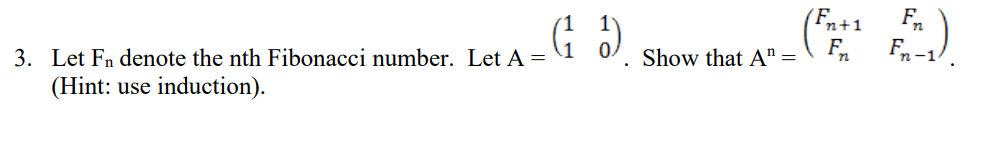 Solved Fn 3. Let Fin denote the nth Fibonacci number. Let A | Chegg.com