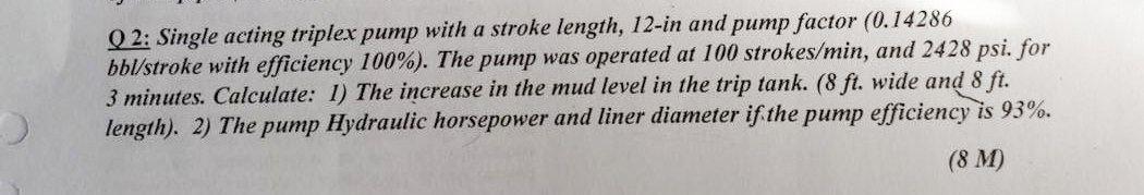 Solved Q2: Single acting triplex pump with a stroke length, | Chegg.com