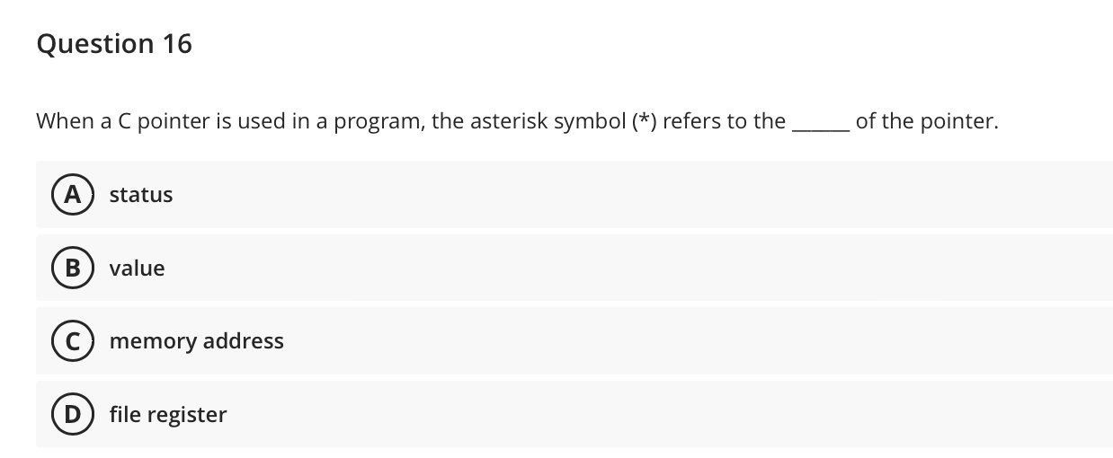 Solved Question 16 When a C pointer is used in a program, | Chegg.com