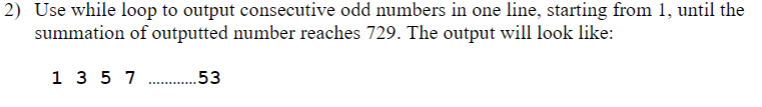 Solved 2) Use while loop to output consecutive odd numbers | Chegg.com