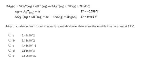 Solved 3Ag(s) + NO3(aq) + 4H+ (aq) + 3A8+ (aq) + NO(g) + | Chegg.com