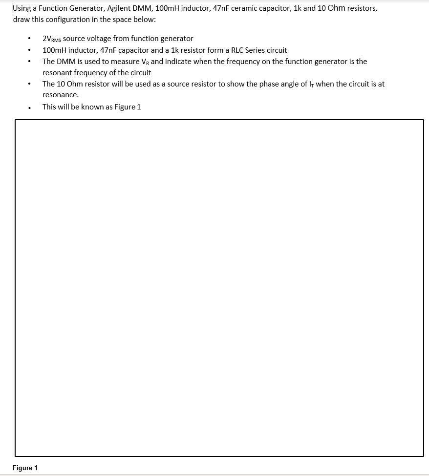 Using a Function Generator, Agilent DMM, 100mH inductor, 47nF ceramic capacitor, \( 1 \mathrm{k} \) and \( 10 \mathrm{Ohm} \)