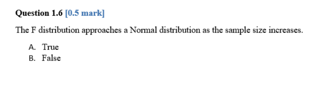 Solved Question 1.6 [0.5 mark] The F distribution approaches | Chegg.com