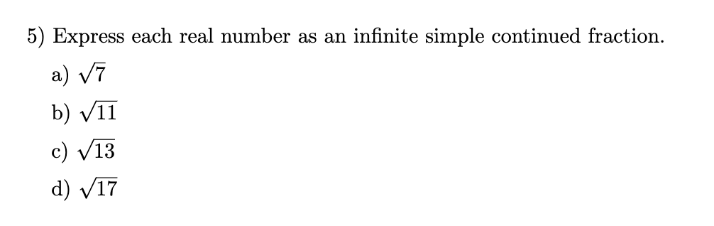 Solved 5) Express each real number as an infinite simple | Chegg.com