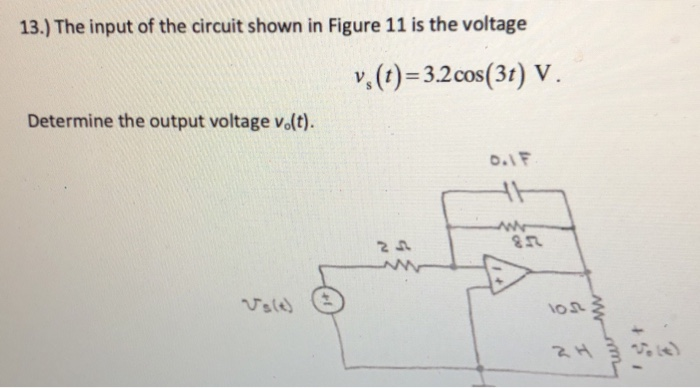 Solved 13.) The input of the circuit shown in Figure 11 is | Chegg.com