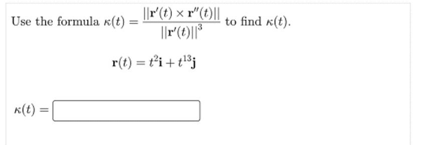 Solved Х Use the formula k(t) = |r(t) x r