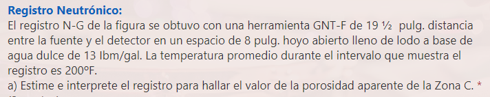 Registro Neutrónico: El registro N-G de la figura se obtuvo con una herramienta GNT-F de 19 1/2 pulg. distancia entre la fuen