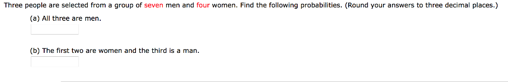 Solved Three people are selected from a group of seven men | Chegg.com