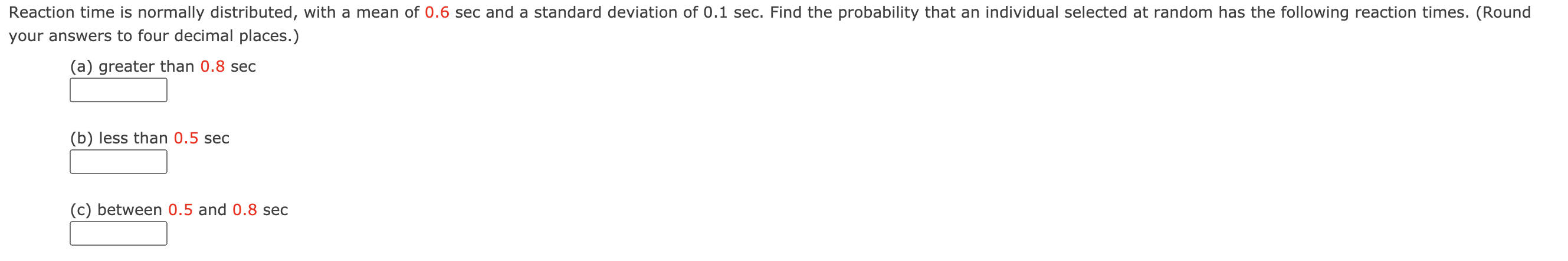 Solved Reaction time is normally distributed, with a mean of | Chegg.com