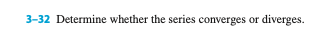 3-32 Determine whether the series converges or diverges.