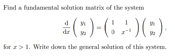 Solved Find a fundamental solution matrix of the system | Chegg.com