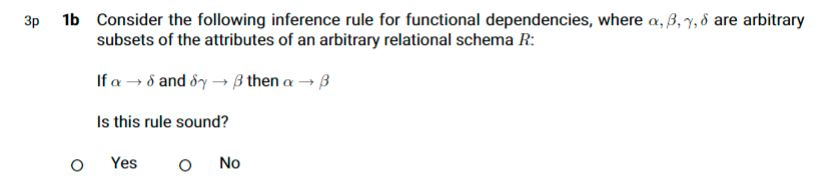 3p 1b Consider the following inference rule for functional dependencies, where a, ß,7,8 are arbitrary subsets of the attribut
