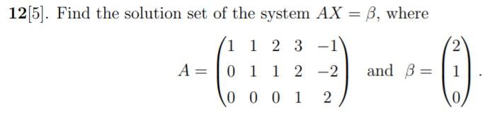 Solved 12[5]. Find The Solution Set Of The System AX = B, | Chegg.com