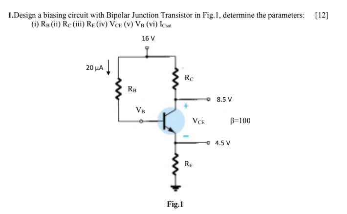 Solved 1.Design a biasing circuit with Bipolar Junction | Chegg.com