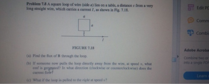 Solved Problem 7.8 A square loop of wire (side a) lies on a | Chegg.com