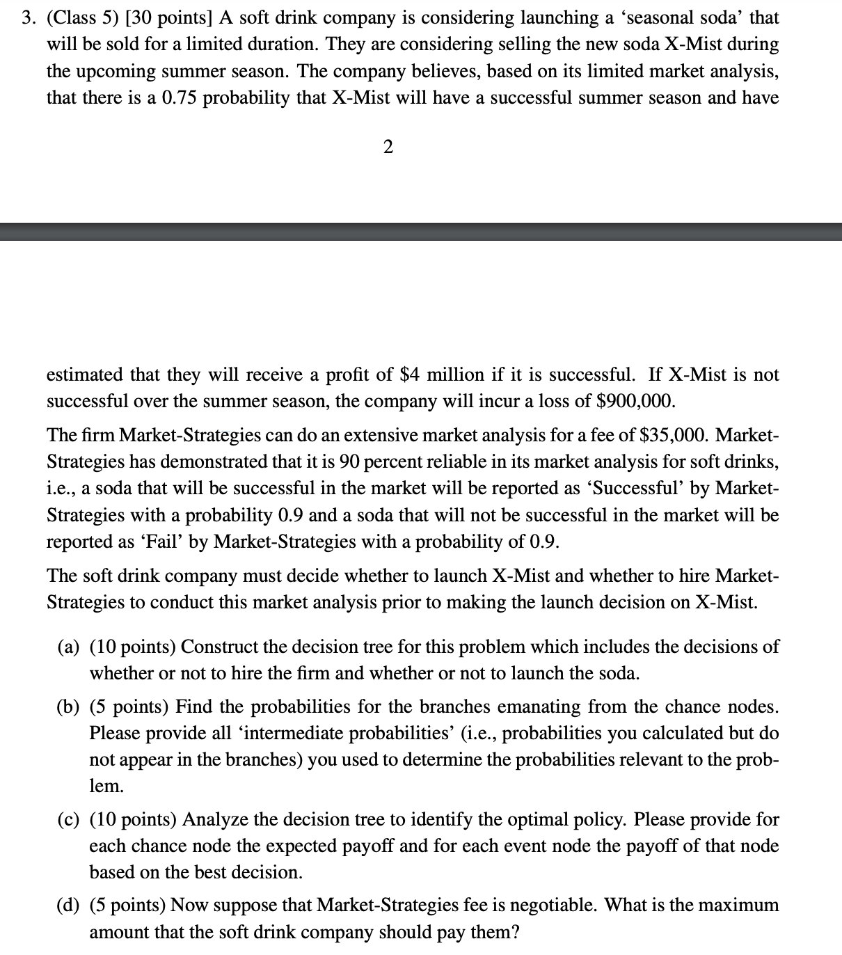 Solved 3. (Class 5) [30 points] A soft drink company is