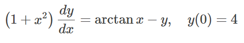 Solved (1 + xº) dy dx = arctan X – Y, - y, y(0) = 4 | Chegg.com