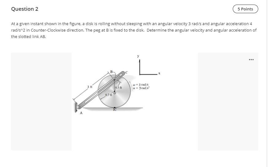 Solved Question 2 5 Points At a given instant shown in the | Chegg.com