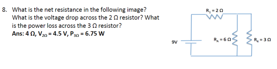 Solved 8. What is the net resistance in the following image? | Chegg.com