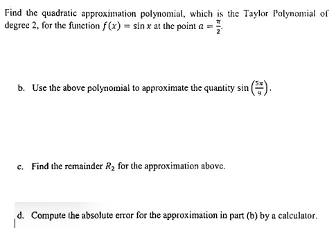 Solved Find the quadratic approximation polynomial, which is | Chegg.com
