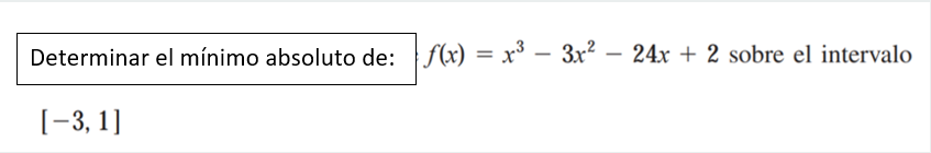 \( f(x)=x^{3}-3 x^{2}-24 x+2 \) sobre el intervalo \[ [-3,1] \]