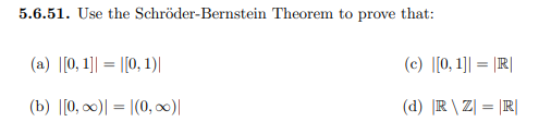 Solved 5.6.51. Use The Schröder-Bernstein Theorem To Prove | Chegg.com