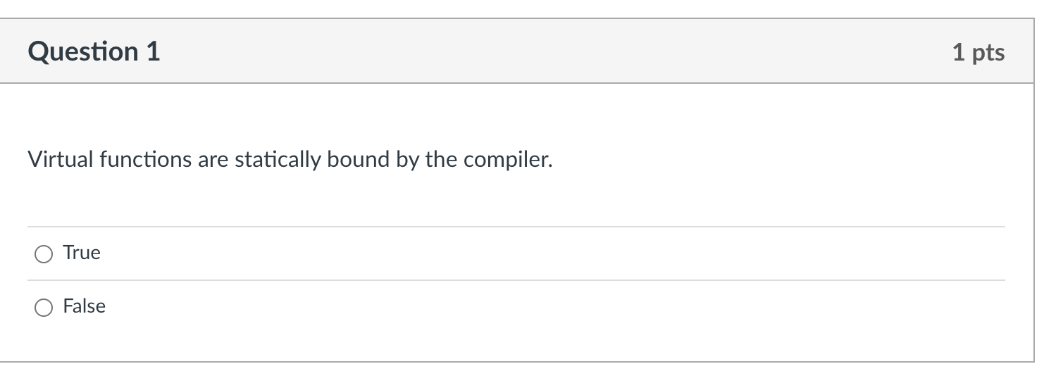 Solved Virtual functions are statically bound by the | Chegg.com