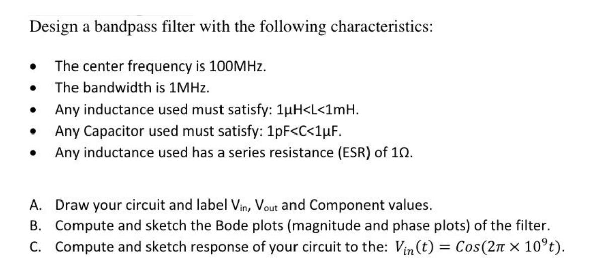 Solved Design a bandpass filter with the following | Chegg.com