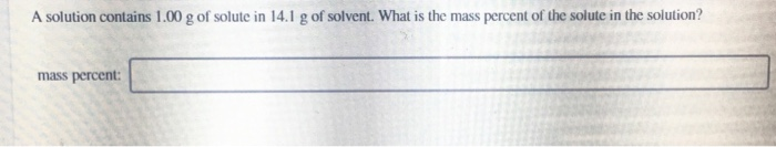 Solved A Solution Contains 1 00 G Of Solute In 14 1 G Of Chegg Solved A Solution Contains 1 00 G Of Solute In 14 1 G Of Chegg