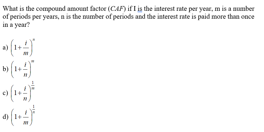 Solved What is the compound amount factor (CAF) if I is the | Chegg.com