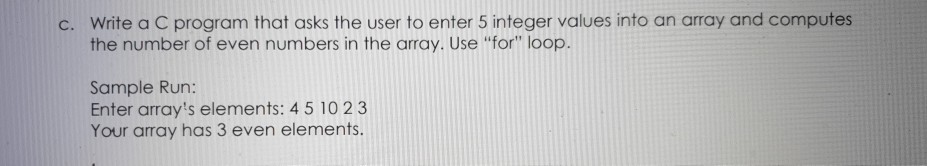 Solved c. Write a C program that asks the user to enter 5 | Chegg.com