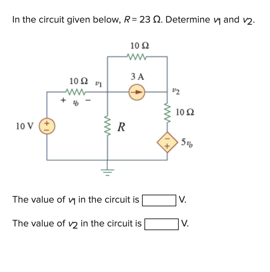 Solved In the circuit given below, R=23Ω. Determine v1 and | Chegg.com