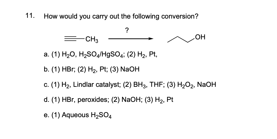 Solved 11. How would you carry out the following conversion? | Chegg.com