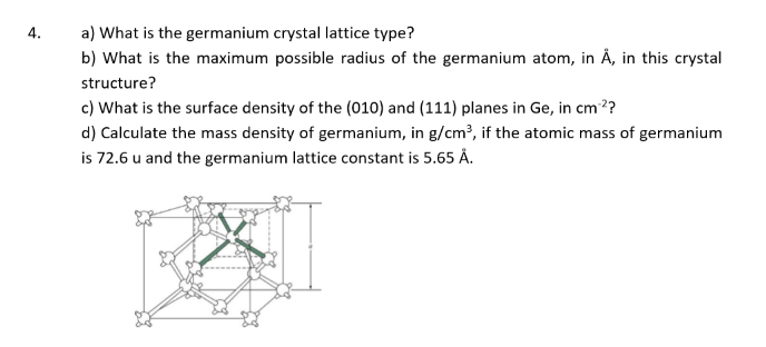 Solved 4 A What Is The Germanium Crystal Lattice Type Chegg Com