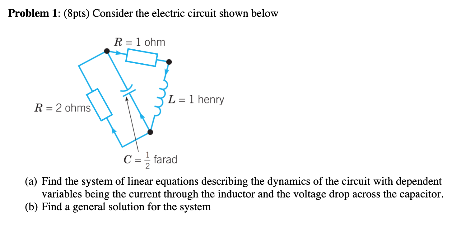 Solved Problem 1: (8pts) Consider the electric circuit shown | Chegg.com