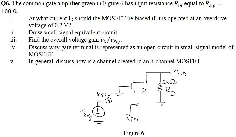 Solved Q6. The common gate amplifier given in Figure 6 has | Chegg.com