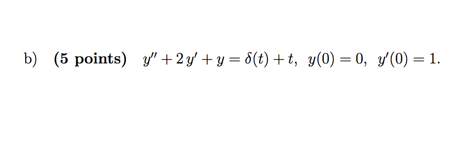 Solved B) (5 Points) Y"+y -g(t), Y(0)0, Y'(0) 0 Where 0 | Chegg.com