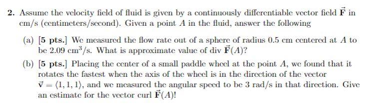Solved 2. Assume the velocity field of fluid is given by a | Chegg.com
