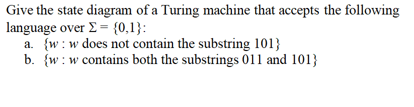 Solved Give the state diagram of a Turing machine that | Chegg.com